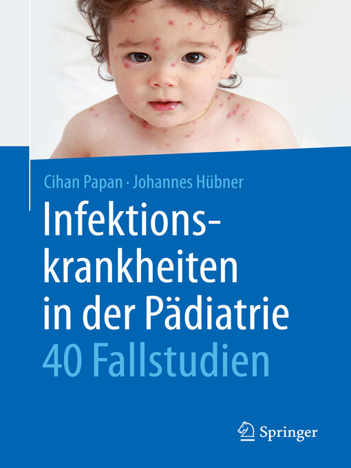 Title details for Infektionskrankheiten in der Pädiatrie--40 Fallstudien by Cihan Papan - Available